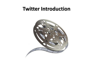 Twitter Introduction
 