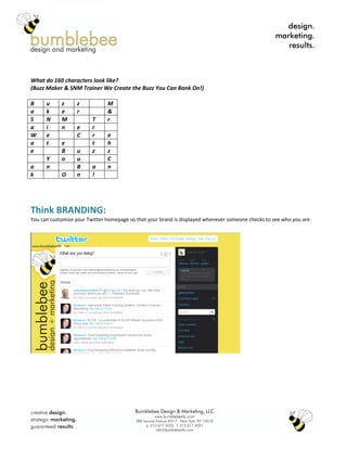 What do 160 characters look like?
(Buzz Maker & SNM Trainer We Create the Buzz You Can Bank On!)

B     u     z      z    ...