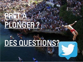 PRÊT À
PLONGER ?
MERCI!
DES QUESTIONS?

 