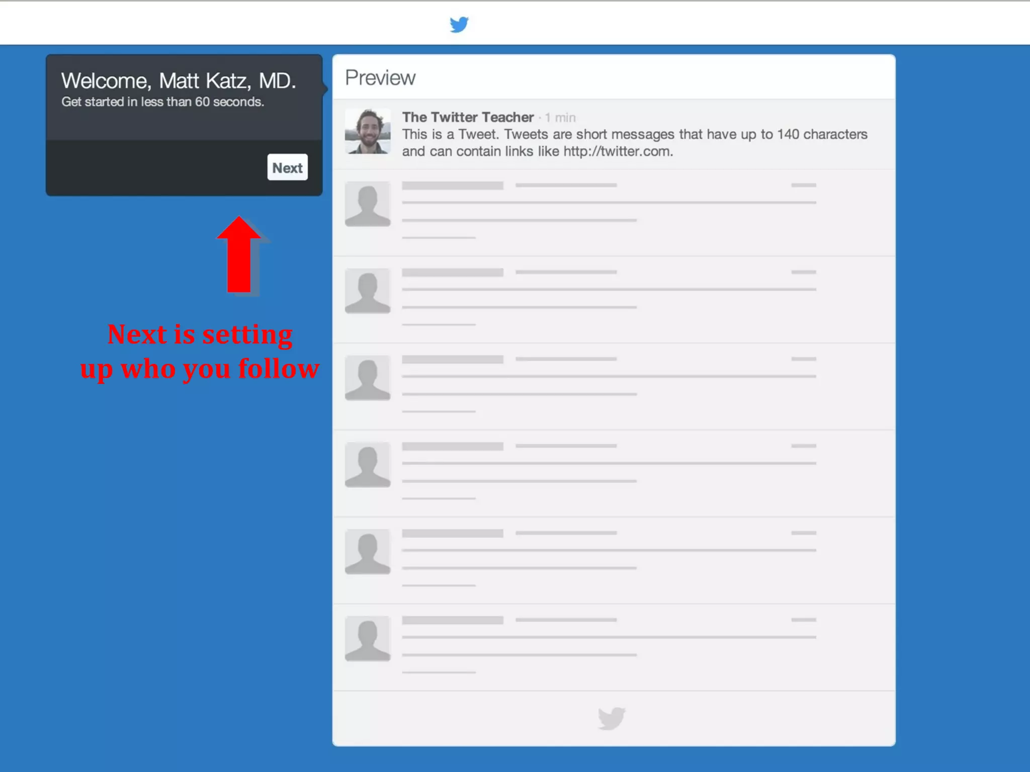 Next is setting
up who you follow
 