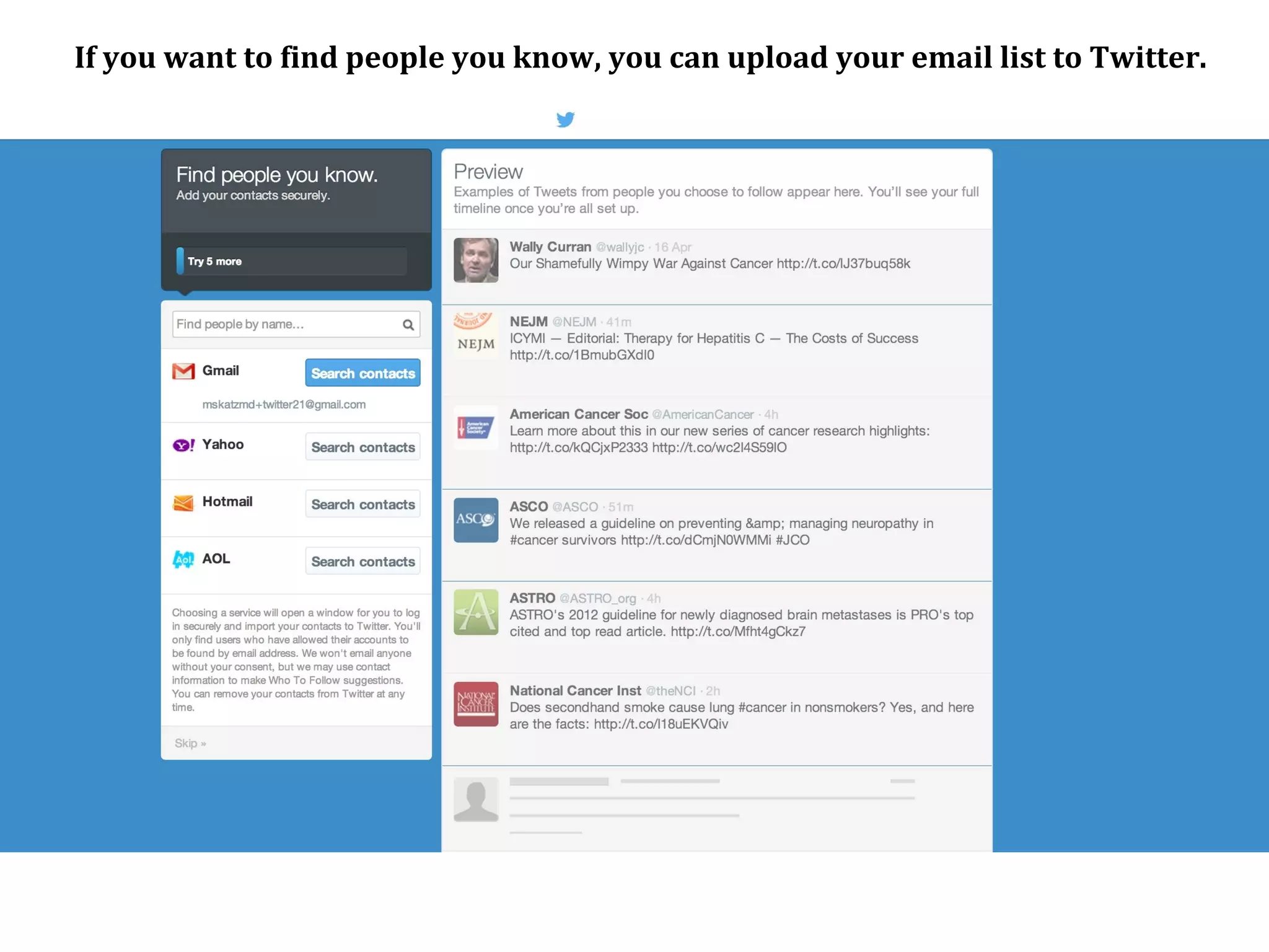 If you want to find people you know, you can upload your email list to Twitter.
 