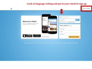 Look at language setting and put in your email to sign up
 