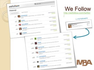 We Follow
http://wefollow.com/twitter
/
 