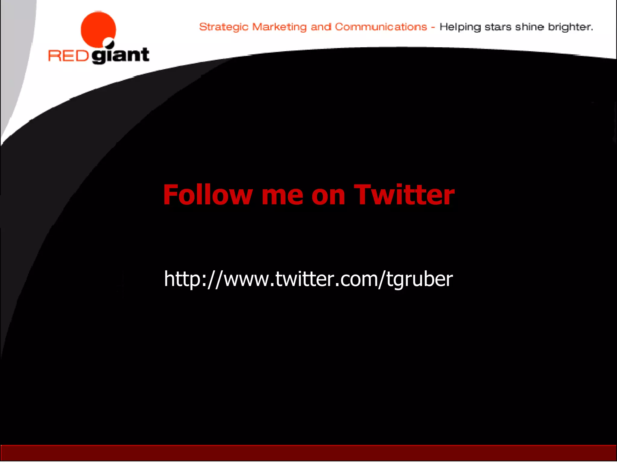 Follow me on Twitter

http://www.twitter.com/tgruber
 