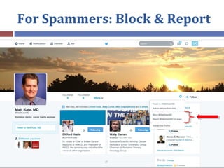 For Spammers: Block & Report
 