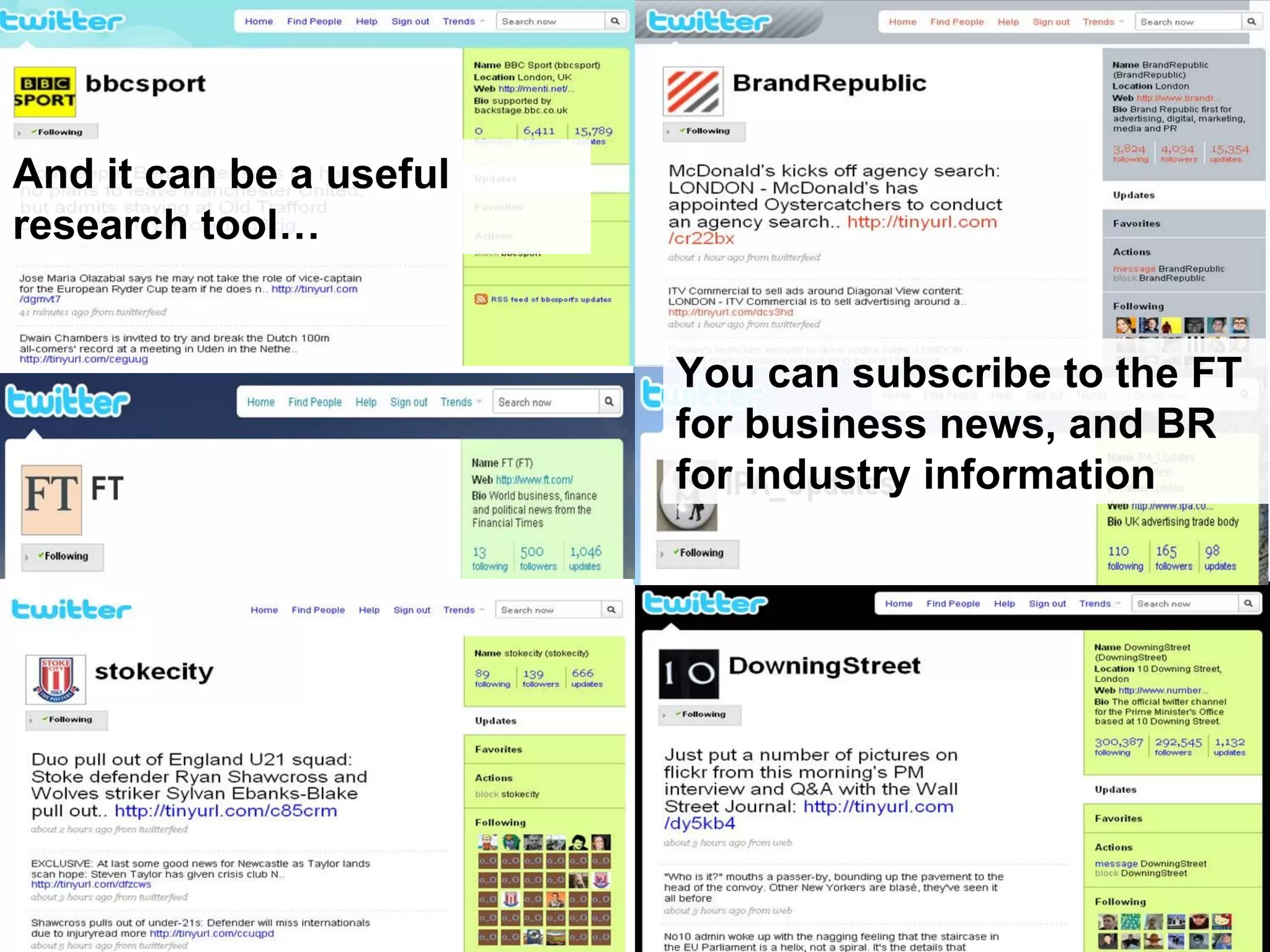And it can be a useful research tool… You can subscribe to the FT for business news, and BR for industry information 