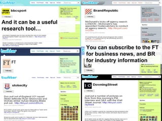 And it can be a useful research tool… You can subscribe to the FT for business news, and BR for industry information 