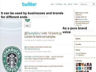 It can be used by businesses and brands for different ends As a pure brand voice 