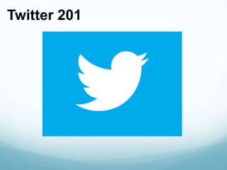 Creating a Twitter Strategy - Twitter Training 201 