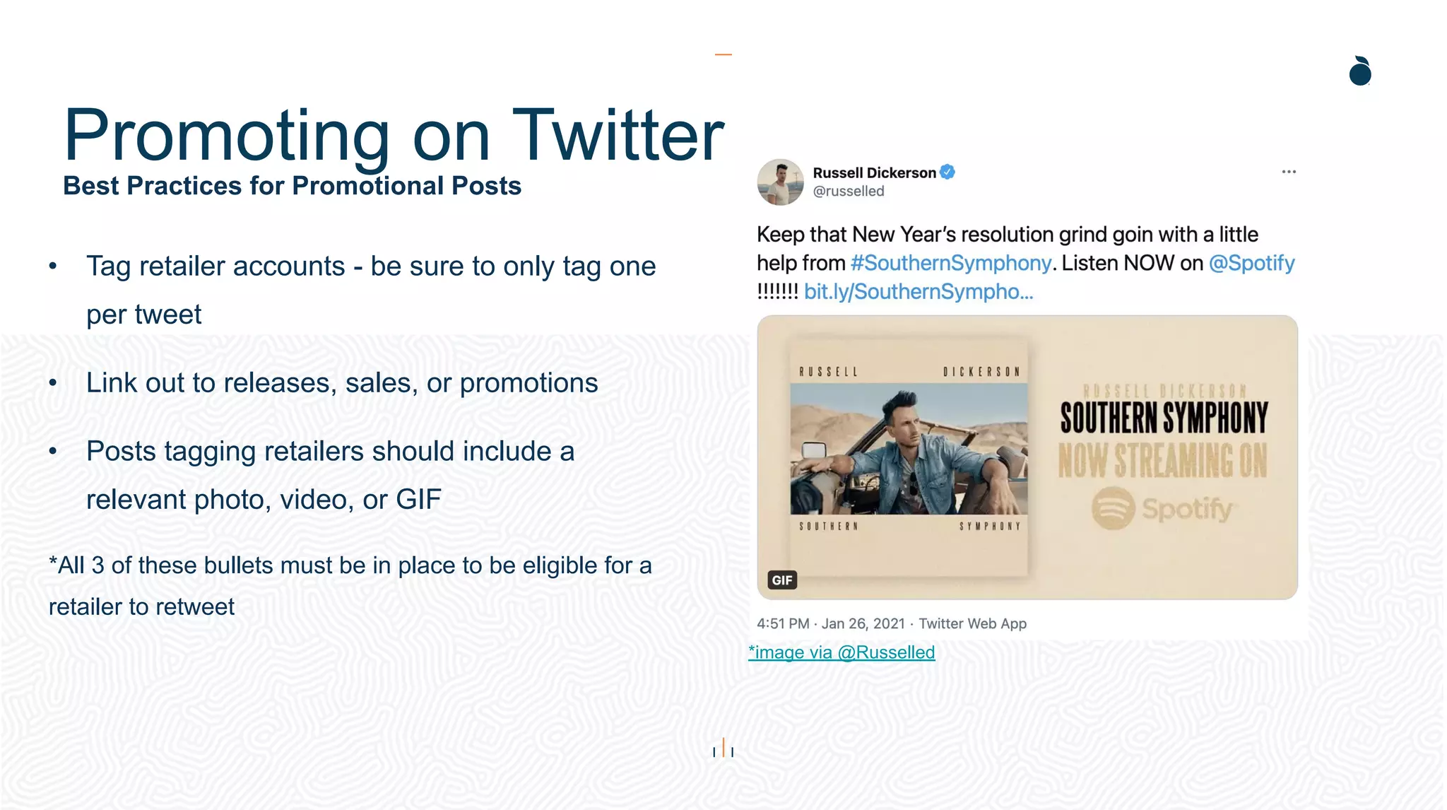 Best Practices for Promotional Posts
Promoting on Twitter
• Tag retailer accounts - be sure to only tag one
per tweet
• Link out to releases, sales, or promotions
• Posts tagging retailers should include a
relevant photo, video, or GIF
*All 3 of these bullets must be in place to be eligible for a
retailer to retweet
*image via @Russelled
 