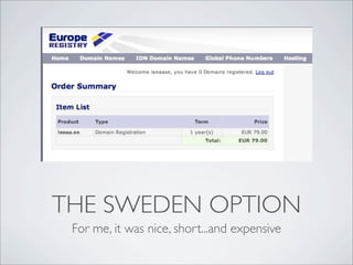 THE SWEDEN OPTION
 For me, it was nice, short...and expensive
 