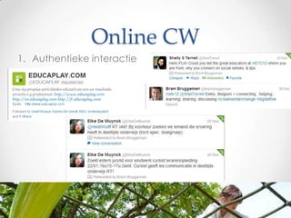 Online CW
1. Authentieke interactie

 