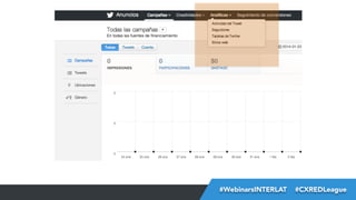 #FormaciónEBusiness
#WebinarsINTERLAT  #CXREDLeague

 