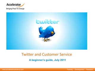 Twitter and Customer Service A beginner’s guide, July 2011 