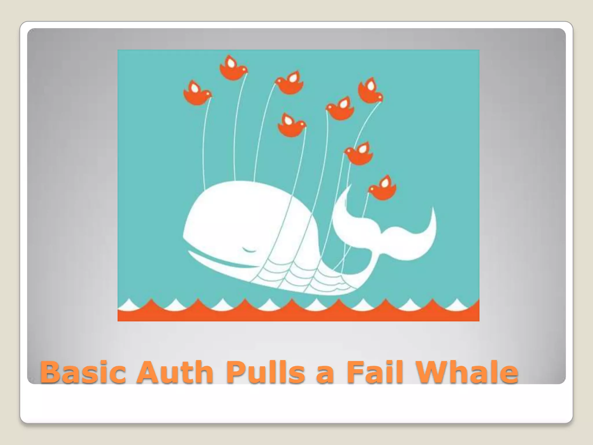 Basic Auth Pulls a Fail Whale