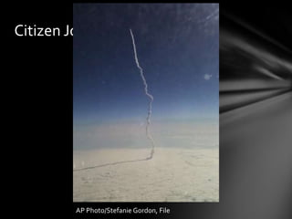 Citizen Journalism




         AP Photo/Stefanie Gordon, File
 