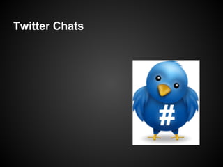 Twitter Chats
 