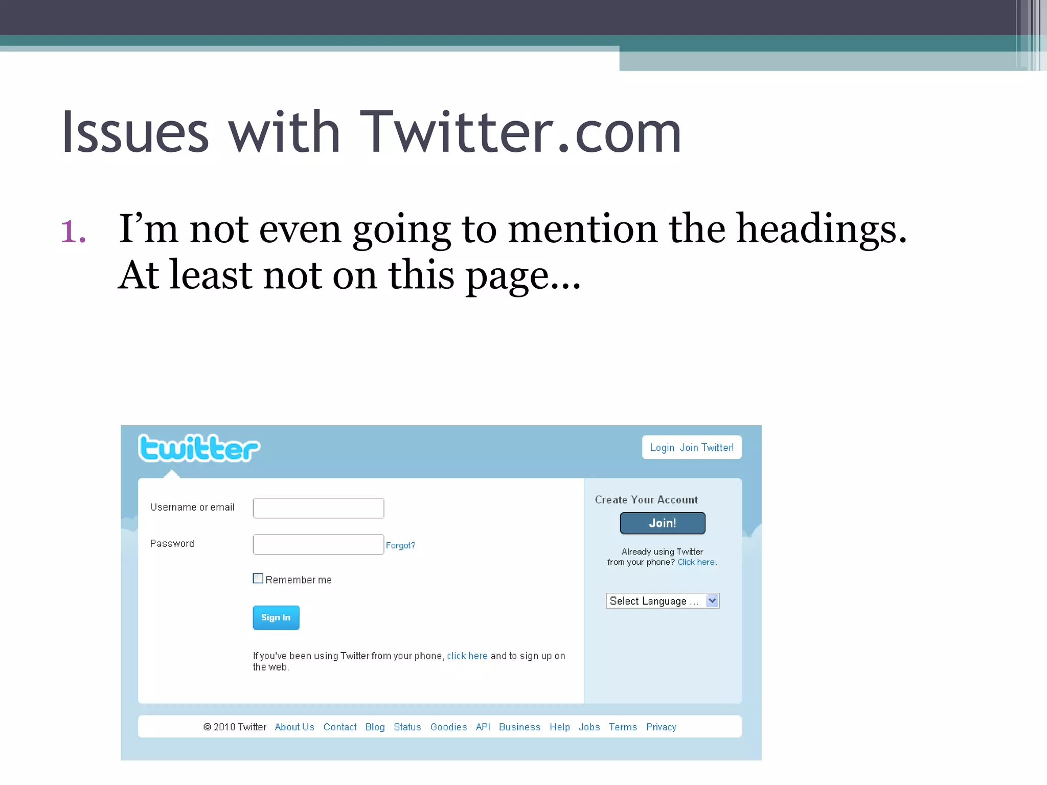 Issues with Twitter.com I’m not even going to mention the headings. At least not on this page... 