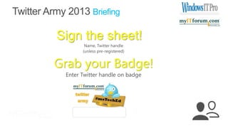 Sign the sheet!
Grab your Badge!
Enter Twitter handle on badge
 