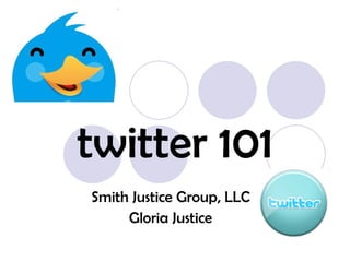 twitter 101 Smith Justice Group, LLC Gloria Justice 