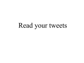Read your tweets 