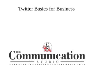 Twitter Basics for Business

 