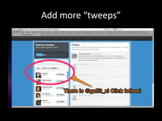 Add more “tweeps”
 