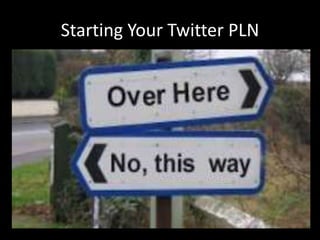 Starting Your Twitter PLN
 