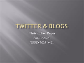Christopher Reyes 844-07-6973 TEED-3035-M91 