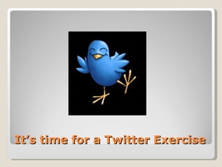 It’s time for a Twitter Exercise 