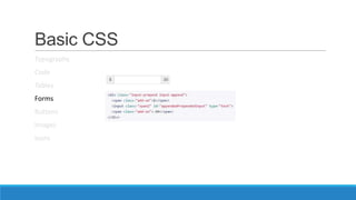 Basic CSS
Typography
Code
Tables
Forms
Buttons
Images
Icons
 