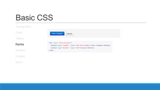 Basic CSS
Typography
Code
Tables
Forms
Buttons
Images
Icons
 