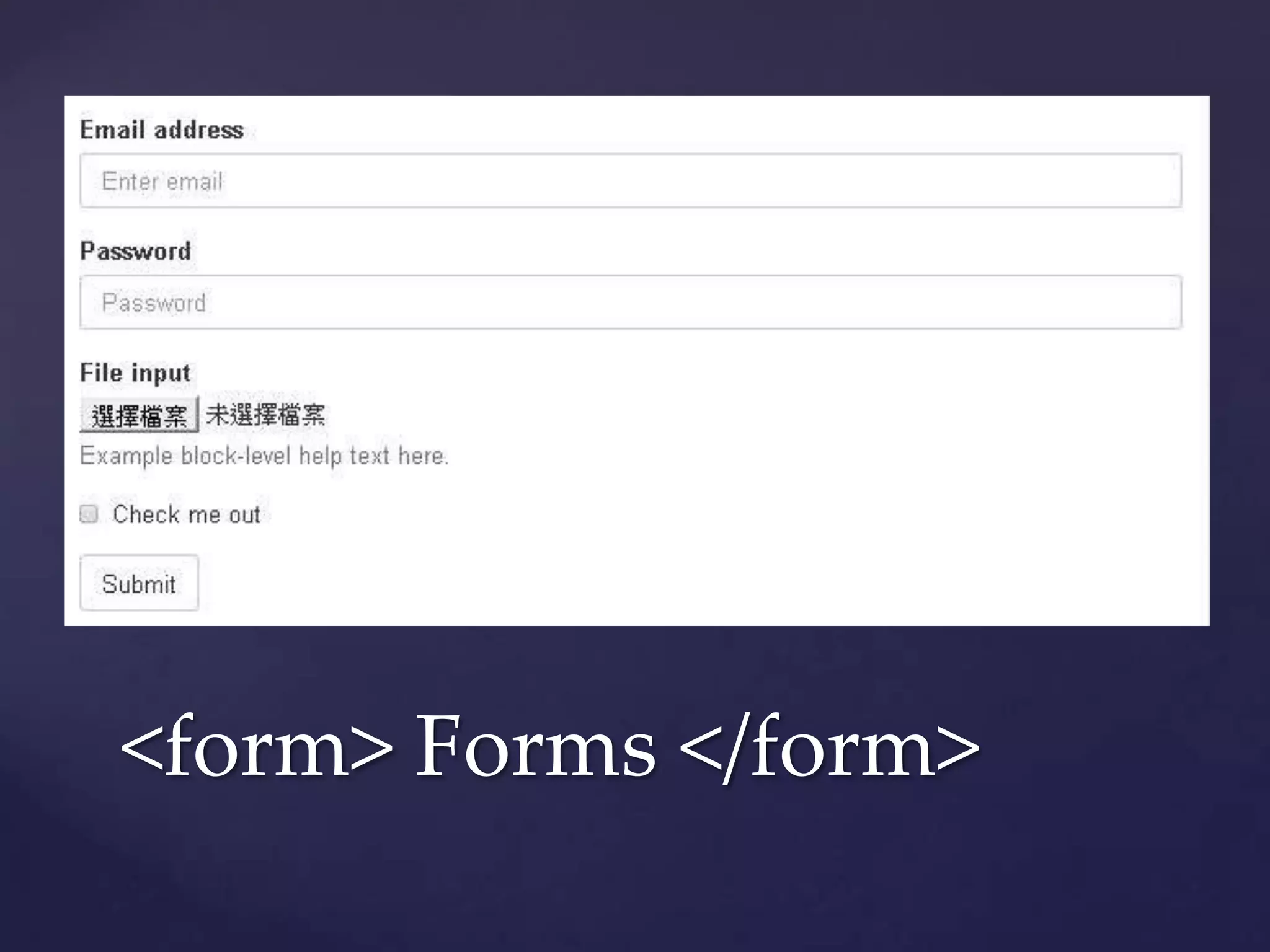 <form> Forms </form>