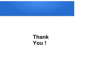 Thank
You !
 