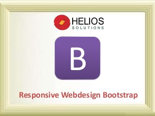 B
Responsive Webdesign Bootstrap
 