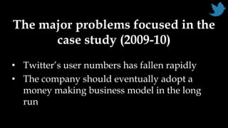 Twitter Cases Twitter case study final | PPTX