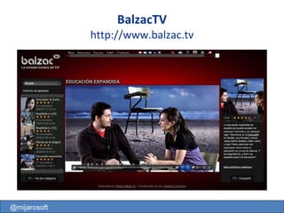 BalzacTV http://www.balzac.tv @mijarosoft 