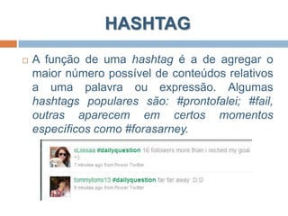 Quem eu posso seguir?Colegas de trabalho e familiares;