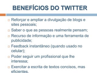 APLICATIVOS PARA O TWITTERBusca por palavra-chave o tema de interesse;BUSCAhttp://search.twitter.com/