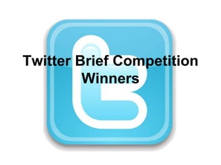 Twitter Brief CompetitionWinners 