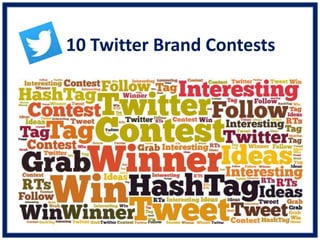 10 Twitter Brand Contests 
 