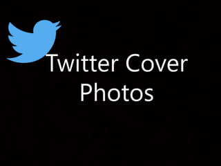 Twitter Cover
Photos
 