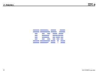 © 2016 IBM Corporation13
 