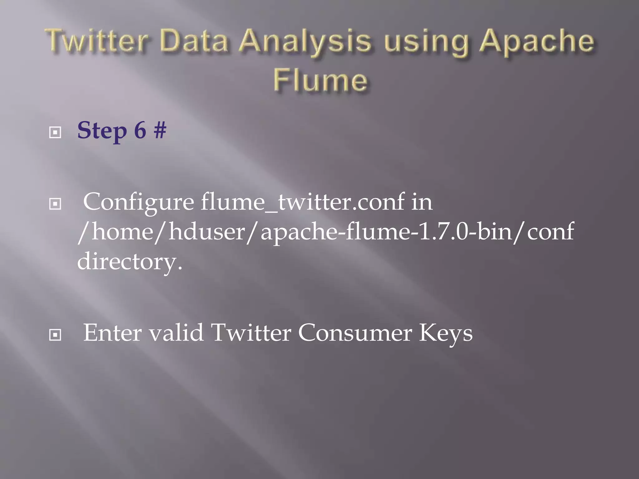 Twitter data analysis using apache flume | PPTX