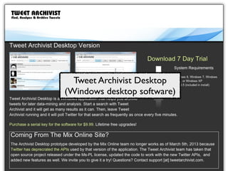 Tweet Archivist Desktop
(Windows desktop software)
 