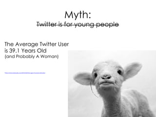 <ul><li>The Average Twitter User  is 39.1 Years Old (and Probably A Woman) </li></ul><ul><li>http://www.briansolis.com/201...