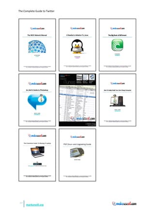 The Complete Guide to Twitter




53
      markoneill.org
 