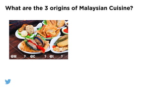 What are the 3 origins of Malaysian Cuisine?
@M____? @C_____? @I____?
 