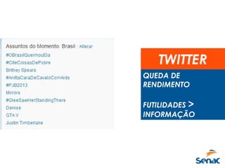 TWITTER
QUEDA DE
RENDIMENTO
FUTILIDADES >
INFORMAÇÃO
 