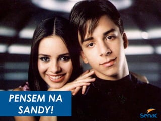 PENSEM NA
SANDY!
 